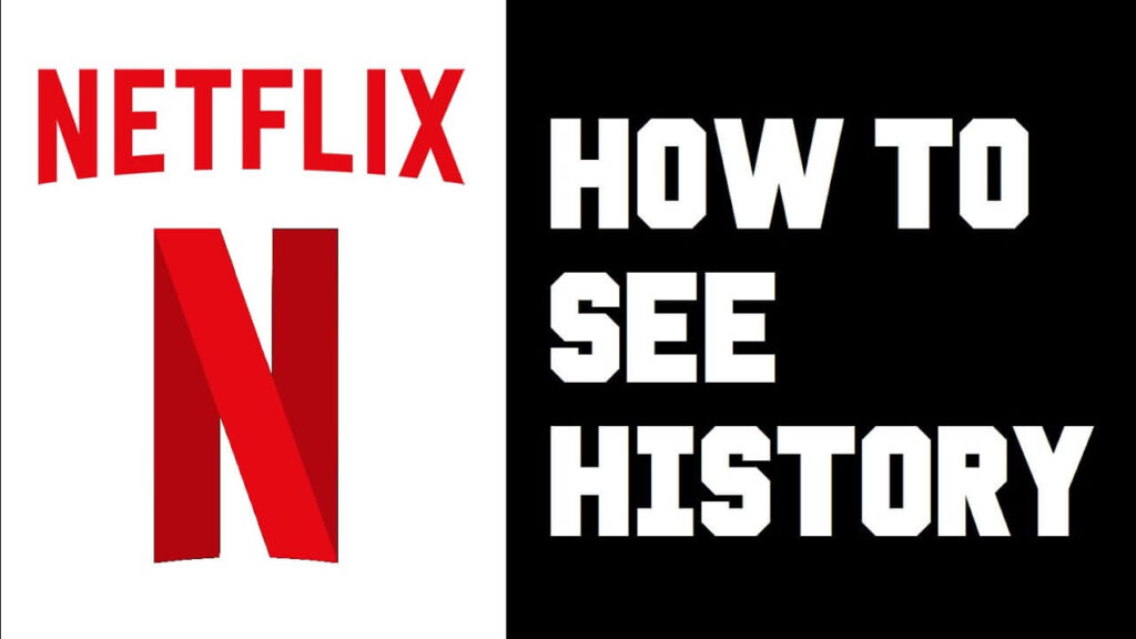 How to see Netflix history