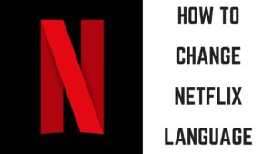 How to change language on Netflix