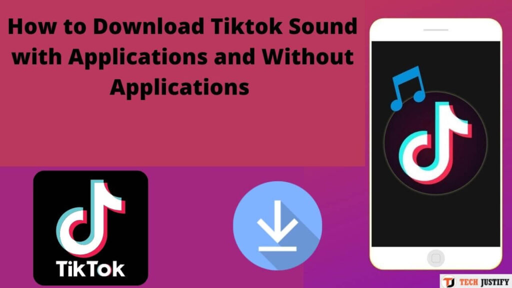 How to Download Tiktok Sound with Applications and Without Applications