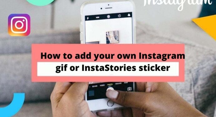 How to add your own Instagram gif or InstaStories sticker