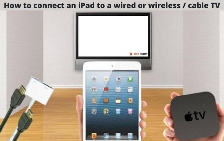 How to connect an iPad to a wired or wireless cable TV