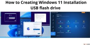 How to Creating Windows 11 Installation USB flash drive - See it step by step