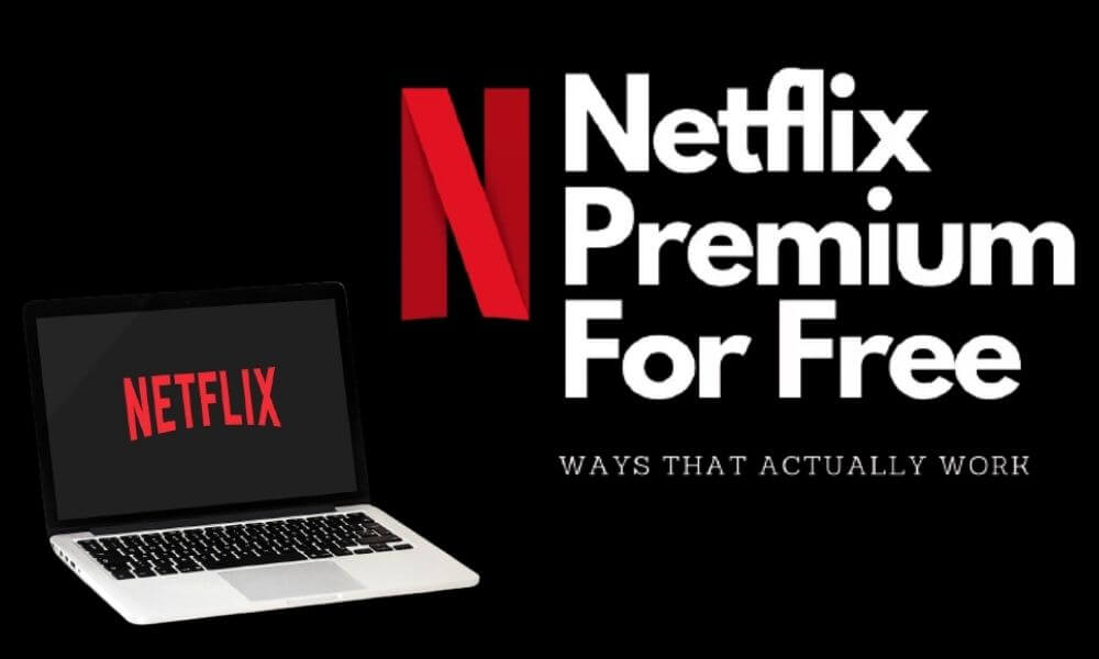 netflix premiumfor free 