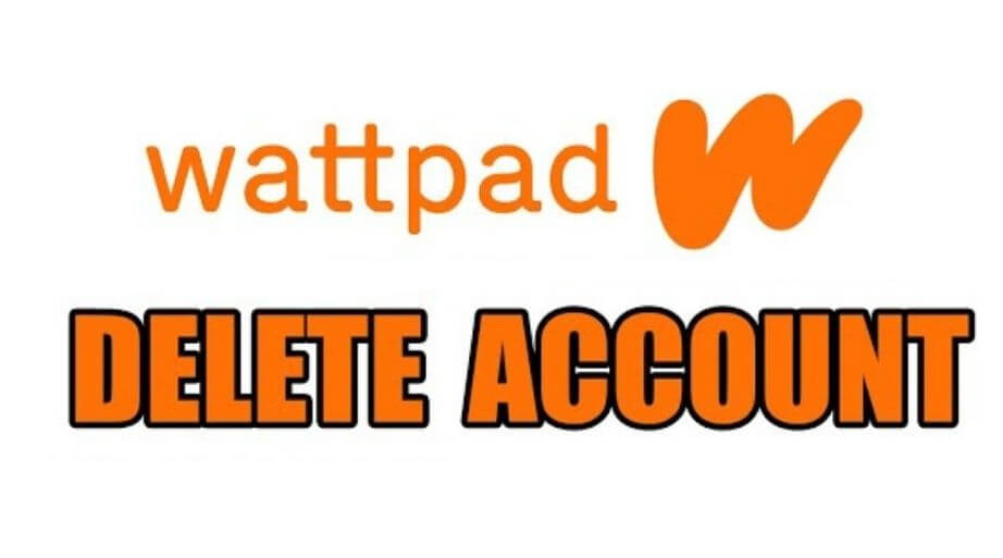How to Delete Wattpad Account Forever
