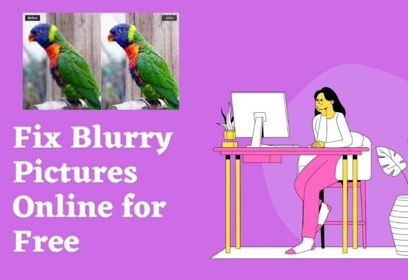 6 Ways to Clarify Blurred Photos Online Free 2022