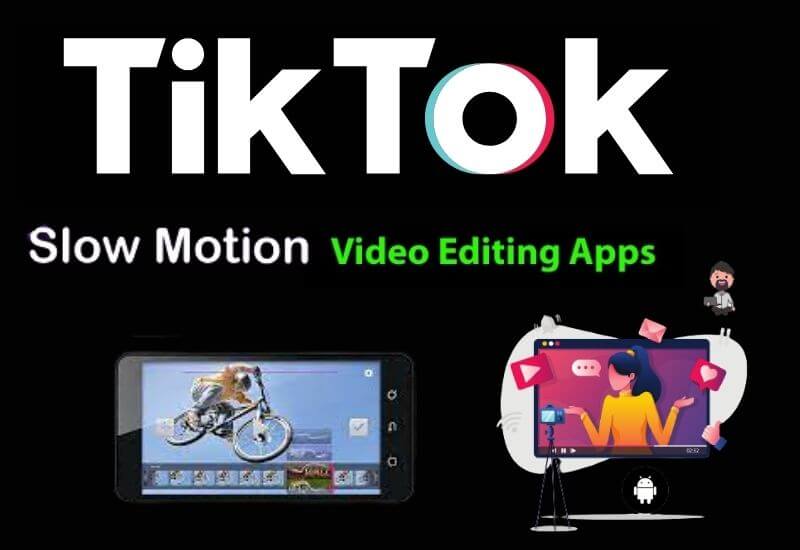 5 Slow Motion TikTok Video Editing Apps