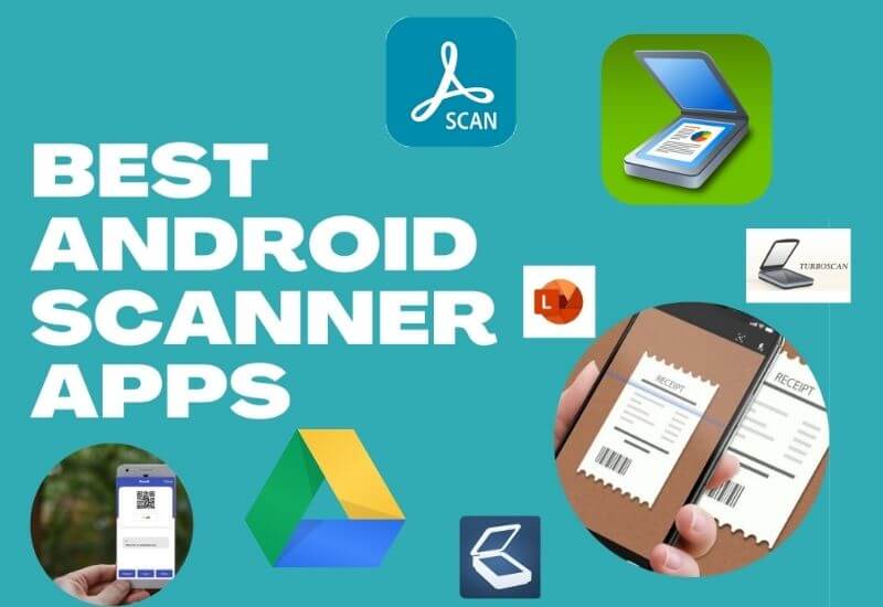 10 Best Android Scanner Apps 2022 We've Tried