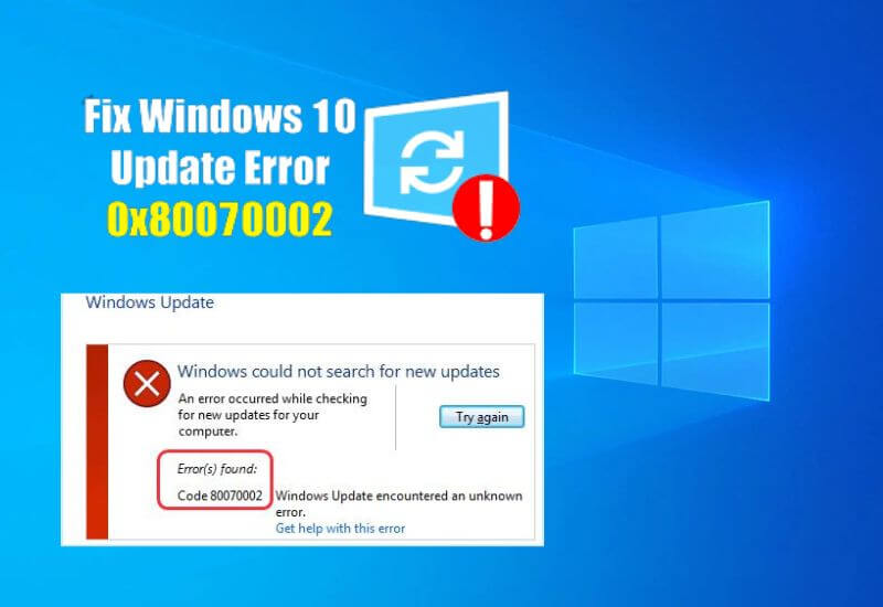 0x80070002 – Windows 10 Feature Update Error Resolved 2022