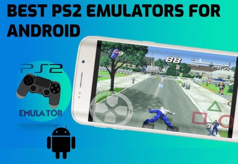 Best Android PS2 Emulator For Android 2022