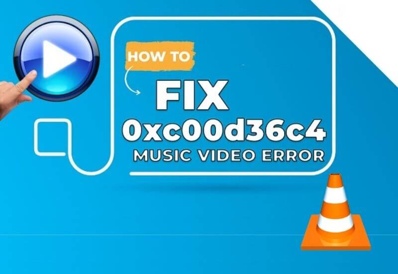 7 Ways to Overcome Error 0xc00d36c4 On Broken Video/Music