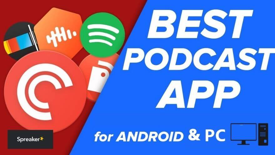10 Best Podcast Apps For Android and PC in 2022