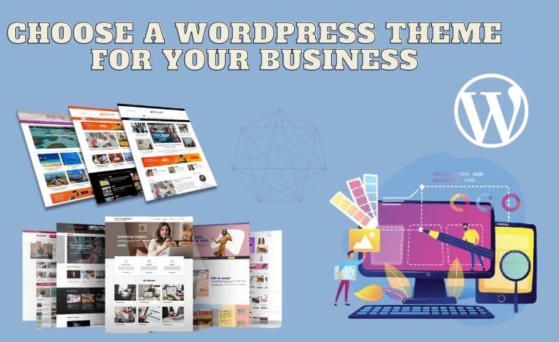 15 Tips to Choose a WordPress Theme For Your Business 2022