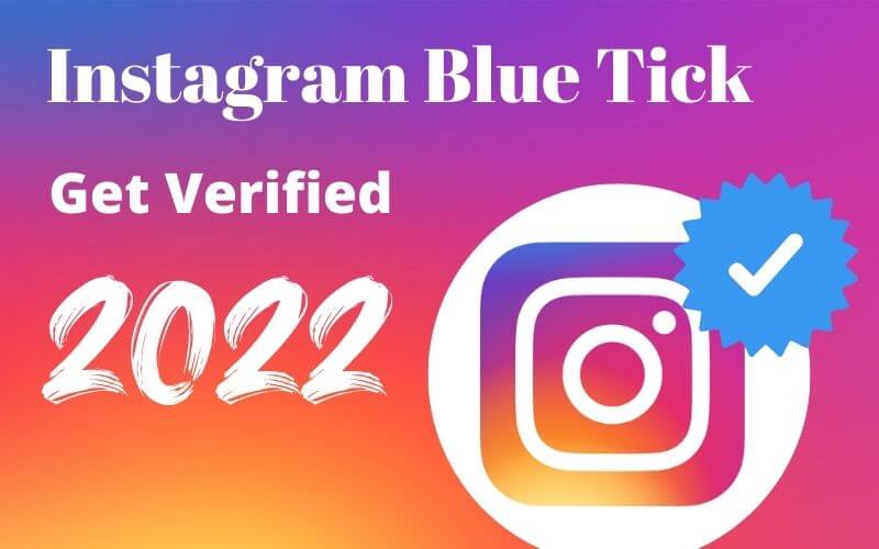 What is Instagram Blue Tick? How to Get Verified? 2022