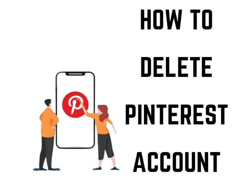 How to Delete Pinterest Account Permanently 2022