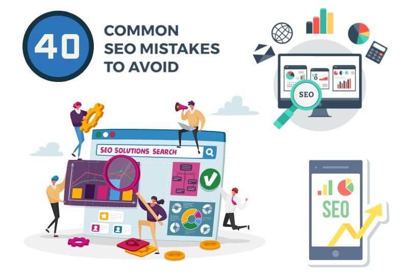 40 SEO Mistakes that are easy to avoid in 2022
