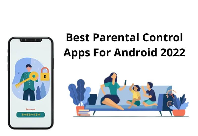 Best Parental Control Apps For Android 2022