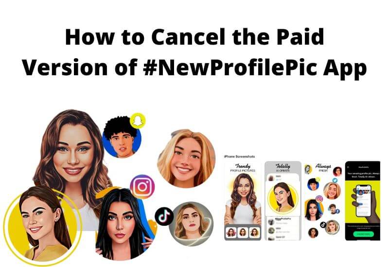 How to Cancel the Paid Version of NewProfilePic App [iPhone & Android]