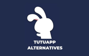 TutuApp Alternatives 2022: 15 Apps Like TutuApp For iOS & Android