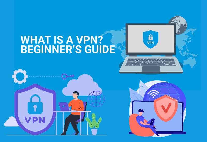 VPN FAQs: The Beginner's VPN Guide in 2022