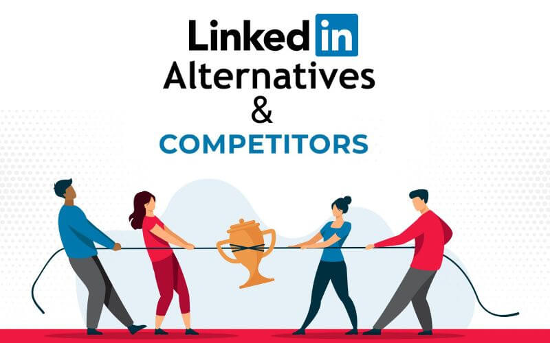 6 Best LinkedIn Competitors & Alternatives in 2022
