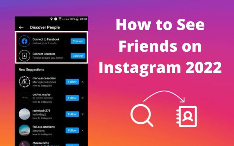 How to See Friends on Instagram 2022