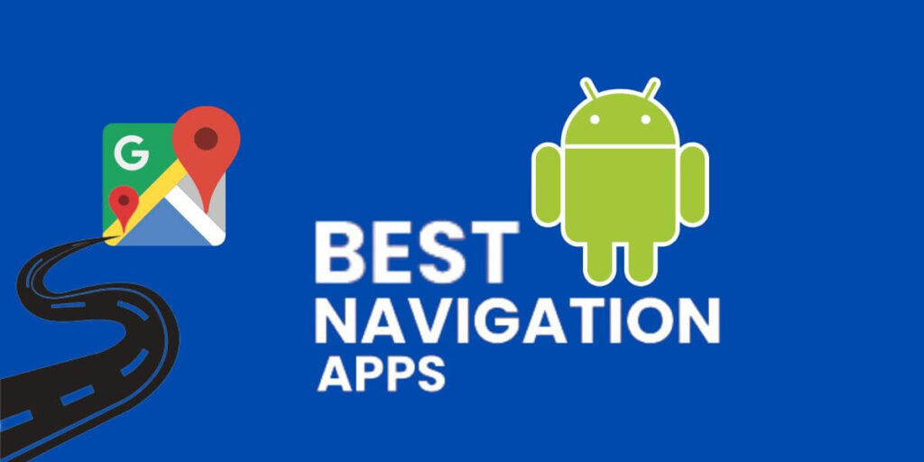 Best Navigation app for Android 2022