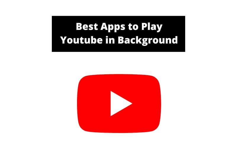 Best Apps to Play Youtube in Background on iPhone & Android