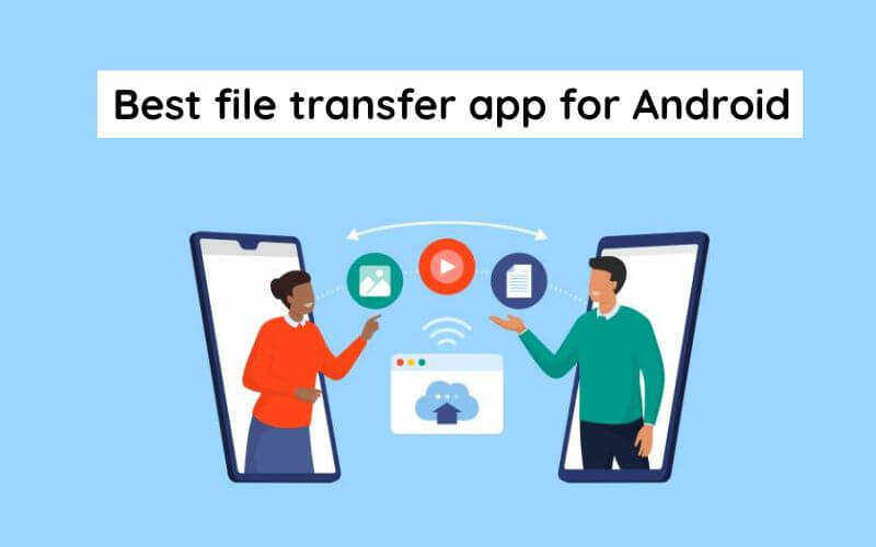 Best file transfer app for Android