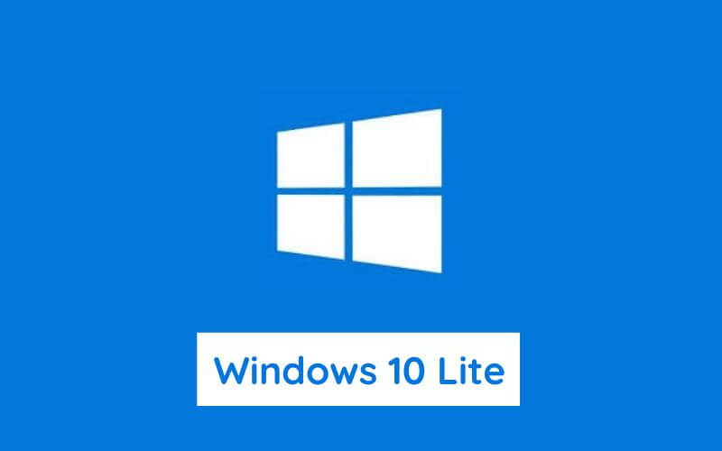 What is Windows 10 Lite? How to Download and Install on any PC
