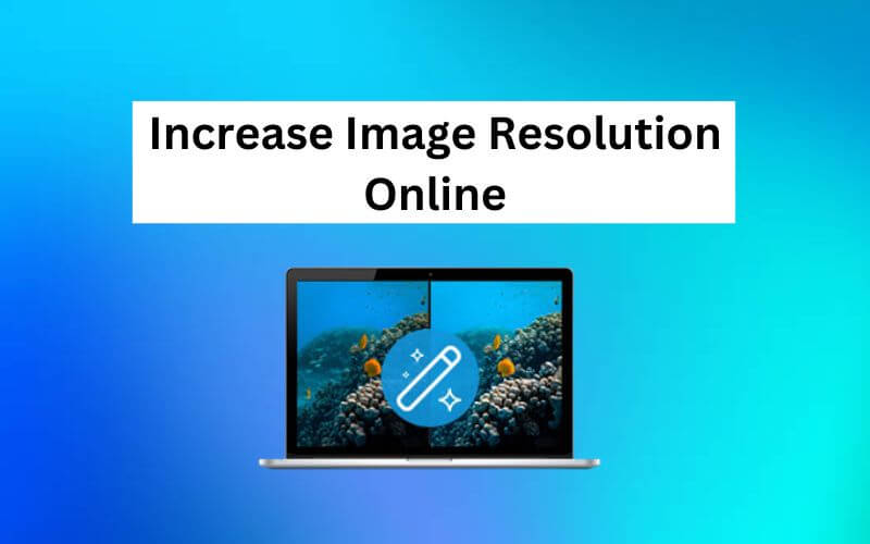 Increase Image Resolution Online