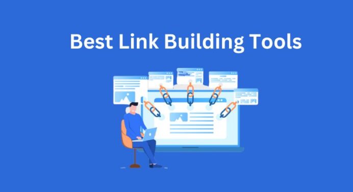 8 Best Link Building Tools You Need to Know in 2023