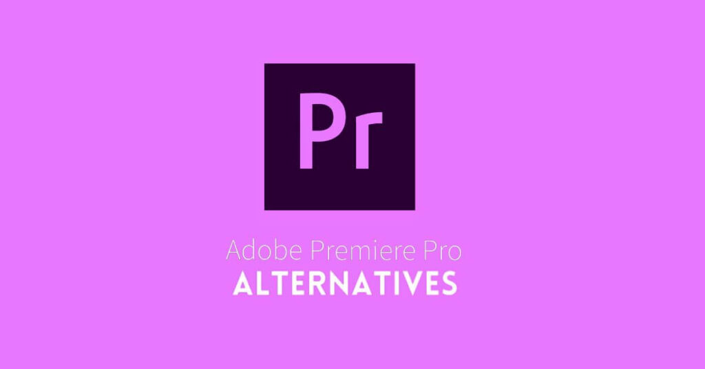 Adobe Premiere Pro Alternatives