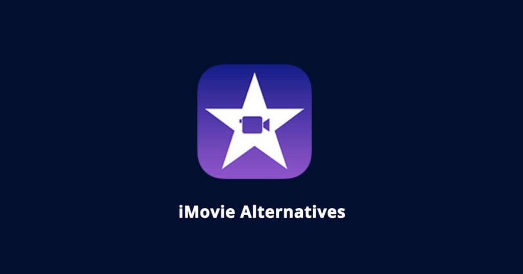 Best iMovie Alternatives for Windows