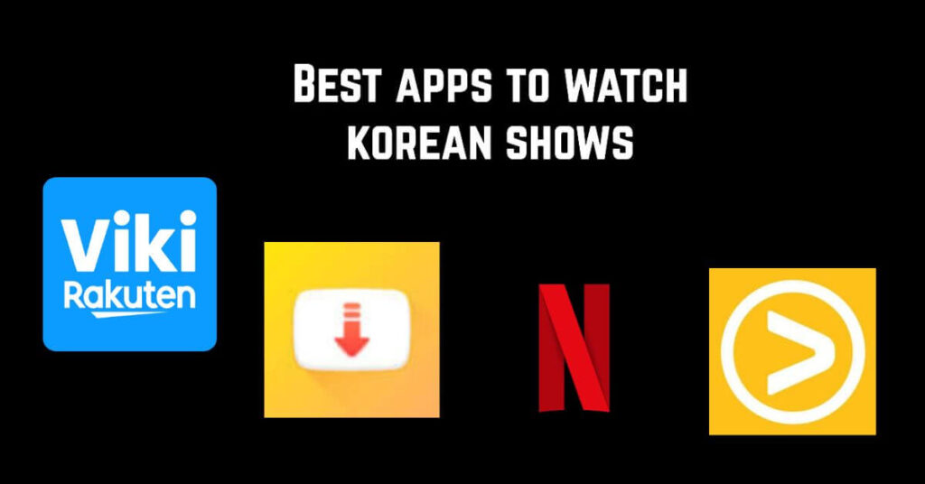 Best Apps to Watch Korean Drama