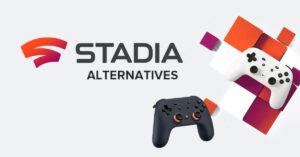 Best Google Stadia Alternatives For Cloud Gaming