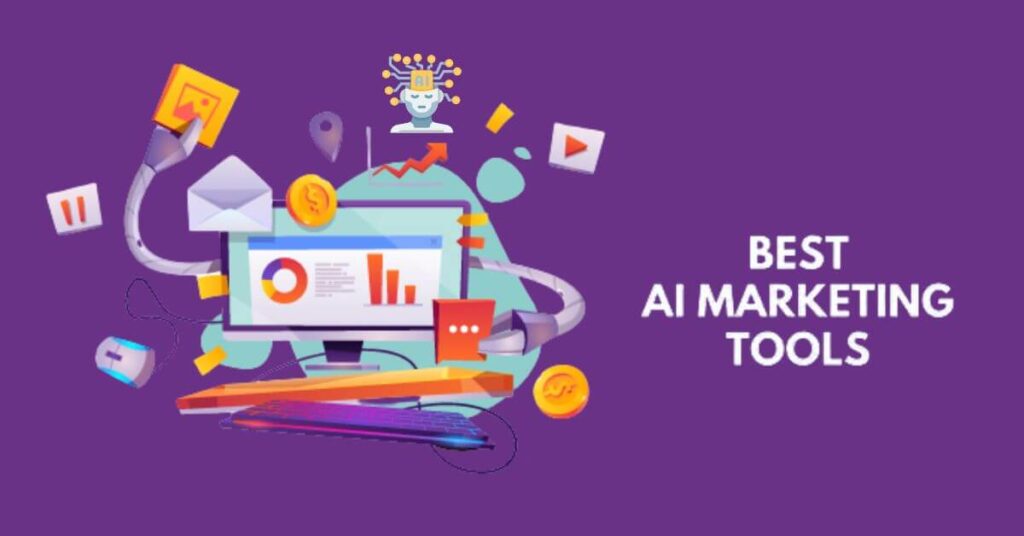 15+ Best AI Marketing Tools to Improve Your Business in 2023
