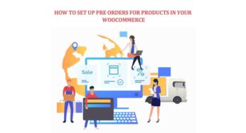 How to Set Up Pre-Orders for Products in Your WooCommerce