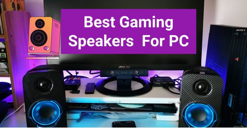 Best Gaming Speakers For PC