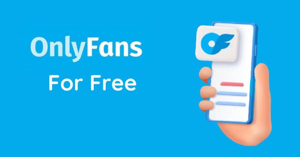 How to Watch OnlyFans For Free