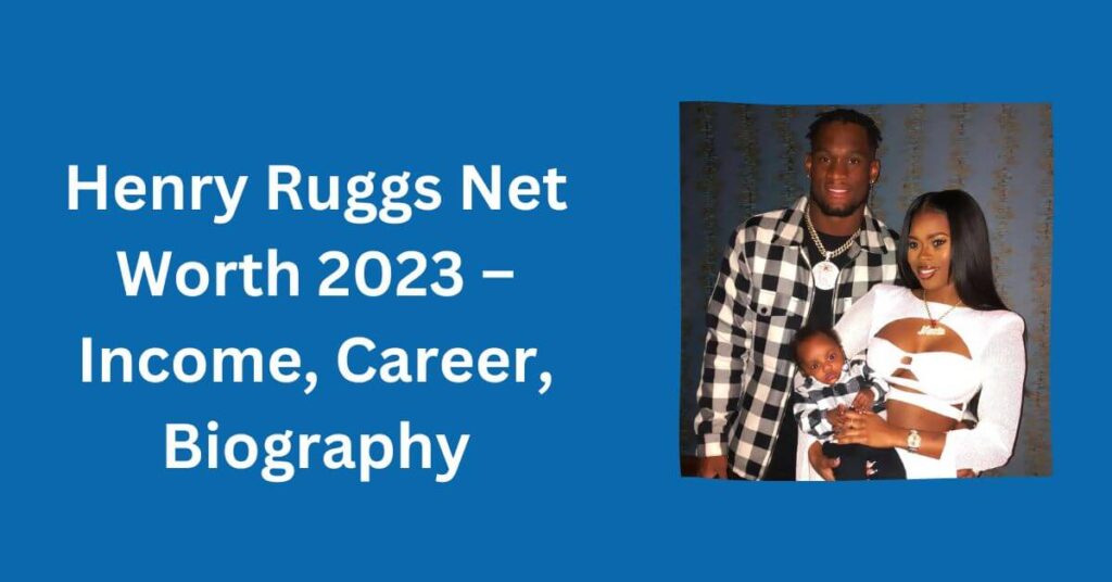 Henry Ruggs Net Worth 2023 – Income, Career, Biography