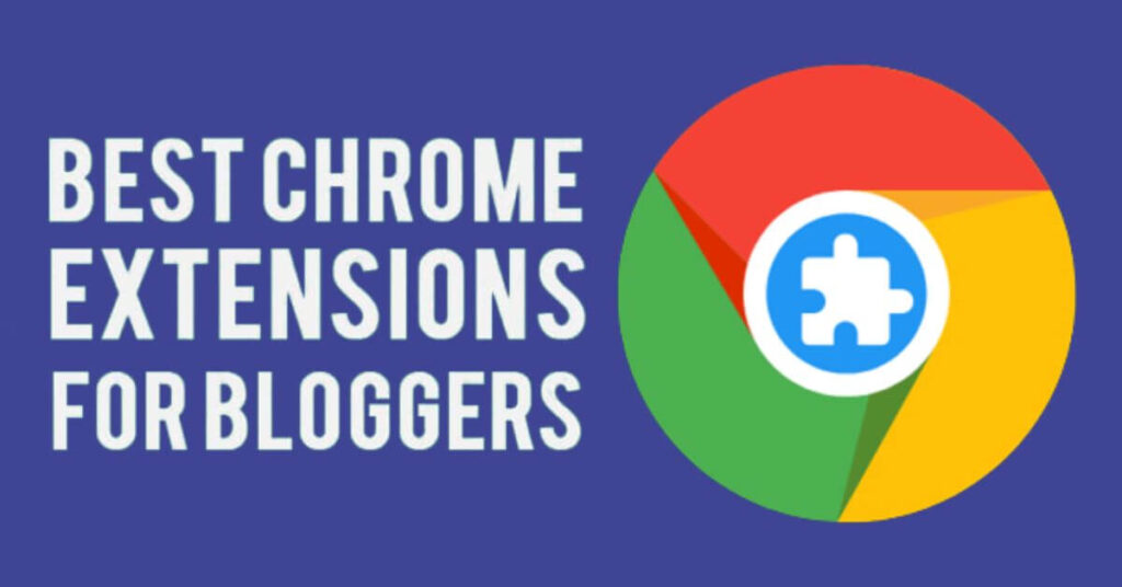Best Chrome Extensions for Bloggers
