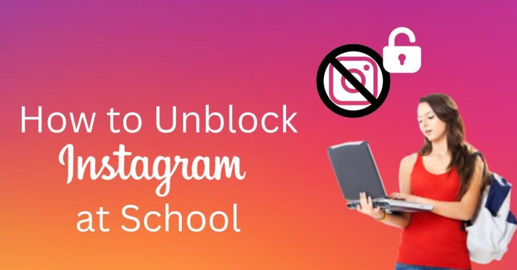 How to Unblock Instagram at School