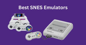 Best SNES Emulators