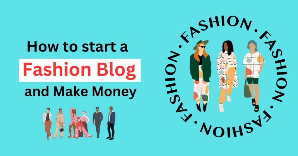 How to Start a Fashion Blog and Make Money