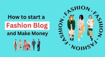 How to Start a Fashion Blog and Make Money in 2024