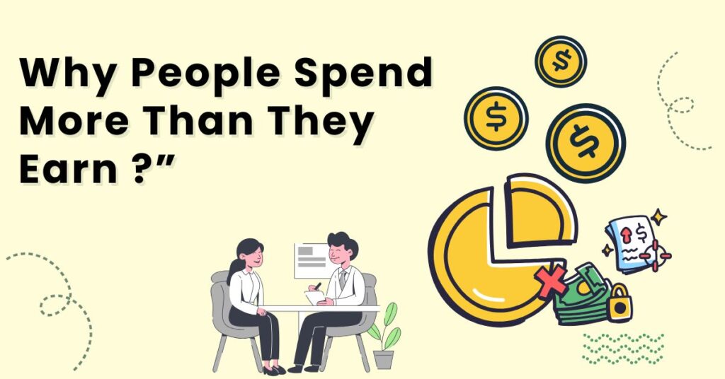 Why People Spend More Than They Earn by techjustify