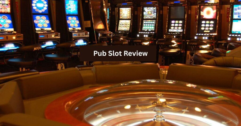 Pub Slot Review