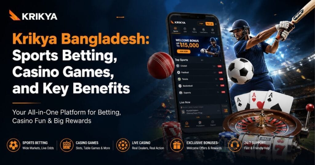 Krikya Bangladesh: Sports Betting, Casino, Bonuses & More