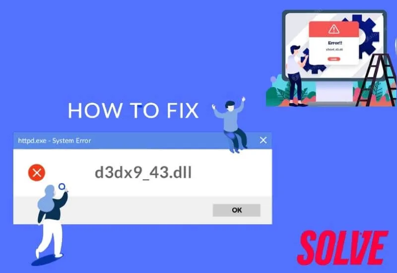 How to solve d3dx9_43.dll was not found