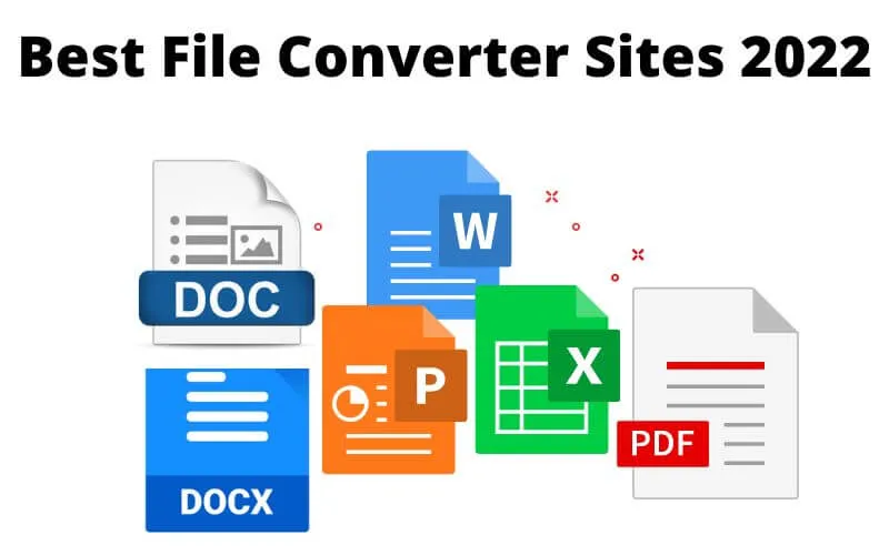 Best File Converter Sites 2022 (DOCX PDF XLS PPT)